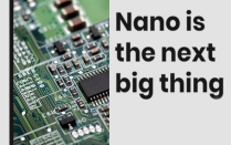 Nano is the next big thing. 