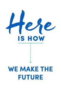 Here is how we make the future.